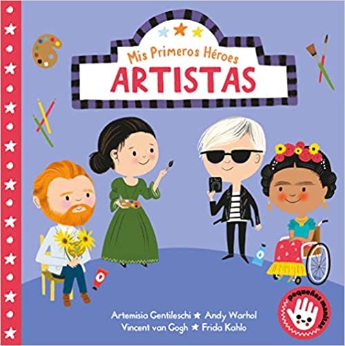 Mis primeros h&eacute;roes: Artistas / My First Heroes: Artists